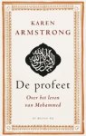 Armstrong, Karen - De profeet / over het leven van Mohammed.