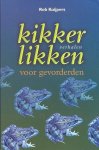 KUIJPERS ROB - KIKKERLIKKEN VOOR GEVORDERDEN