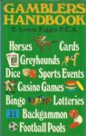 Lenox Figgis, E. - Gamblers handbook - horses / cards / greyhounds / casino games / lotteries / backgammon and more