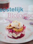 Mandy van Lankveld (eindred.) - "Feestelijk Biologisch"   5 heerlijke menu's met een verhaal