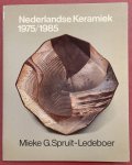 SPRUIT-LEDEBOER, MIEKE G. - Nederlandse Keramiek 1975 - 1985.
