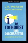 Prahalad, C.K., Ramaswamy, Venkat - De toekomst van concurrentie. Waarde creëren samen met de klant