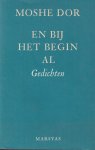 Dor, Moshe - En bij het begin al: Gedichten Dor, Moshe - En bij het begin al: Gedichten