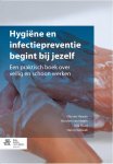 Nicolien van Halem, Elly Van Haaren - Hygiene en infectiepreventie begint bij jezelf