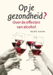 Rene Kahn 68243 - Op je gezondheid? over de effecten van alcohol