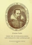 Kepler, Johannes - Über die zuverlässigeren Grundlagen der Astrologie (De fundamentis astrologiae certioribus)