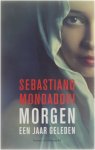 Mondadori, Sebastiano - Morgen Een Jaar Geleden