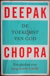 Chopra Deepak, vert. Drunen Jörgen - De toekomst van God Een pleidooi voor hoop, kracht & liefde