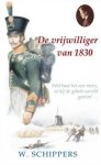 Schippers, W. - Schippers, W.-De vrijwilliger van 1830