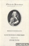Boerhaave, H. - Kortbondige spreuken wegens de ziektens