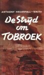 Heckstall-Smith, Anthony - De strijd om Tobroek