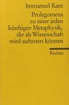 Kant, Immanuel. - Prolegomena zu einer jeden künstigen Metaphysik, die als Wissenschaft wird auftreten können.
