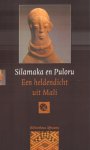 Amadou Hampata Ba, Lilyan Kesteloot en Jan Kees van de Werk (vertaald door) - Silamaka en Puloru (Een heldendicht uit Mali), 110 pag. paperback, gave staat