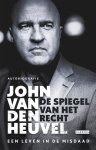 John van den Heuvel - De spiegel van het recht een leven in de misdaad