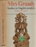 FRYER, Peter - Mrs Grundy - Studies in English prudery.