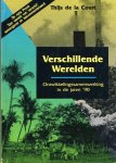 Court, Th. de la - Verschillende werelden : ontwikkelingssamenwerking in de jaren negentig