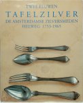 Barend J. van Benthem - Twee eeuwen tafelzilver De Amsterdamse zilversmeden Helweg, 1753-1965