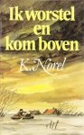 Norel, K. - Ik worstel en kom boven