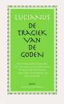Lucianus - (1) De Tragiek Van De Goden