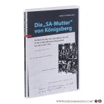 Fuhrer, Armin (ed.). - Die "SA-Mutter" von Königsberg?: Ein Bericht über die Kampfzeit der SA in der ostpreußischen Hauptstadt 1935.