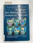 Malik, Fredmund: - Strategie des Managements komplexer Systeme: Ein Beitrag zur Management-Kybernetik evolutionärer Systeme