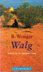 Wongar, B. - Walg. Verhaal van een aboriginal vrouw