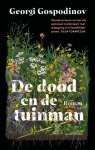 Georgi Gospodinov - (1) De Dood En De Tuinman