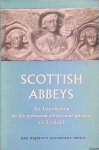 Cruden, Stewart - Scottish Abbeys An Introduction to the medieval abbeys and priories of Scotland