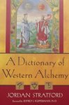 Stratford, Jordan. - A Dictionary of Western Alchemy