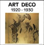 Albert Prouvost, Anne Prouvost, Brigitte Bosch - Art Deco 1920 - 1930 Albert Prouvost, Anne Prouvost, Brigitte Bosch - Art Deco 1920 - 1930