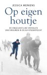 Jessica Merkens - Op eigen houtje De ongelooflijke verhalen van vrouwen in de elfstedentocht