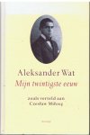Alexander Wat 68718 - Mijn twintigste eeuw zoals verteld aan Czeslaw Milosz Alexander Wat 68718 - Mijn twintigste eeuw zoals verteld aan Czeslaw Milosz