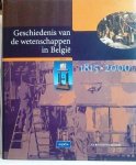 HALLEUX Robert, VANDERSMISSEN Jan, DESPY-MEYER Andrée, VANPAEMEL Geert - Geschiedenis van de wetenschappen in België 1815-2000. 2 delen (volledig!)