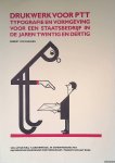 Faassen, Egbert van - Drukwerk voor PTT: Typografie en vormgeving voor een staatsbedrijf in de jaren twintig en dertig
