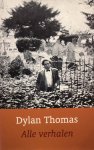 Dylan Thomas - Alle Verhalen