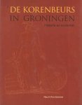 Prins - Schimmel, Meta - De Korenbeurs in Groningen. Historie en toekomst.