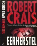 Crais Robert en Martin Jansen in de Wal  .. Omslagontwerp: Hesseling Design, Ede - Eerherstel  .. Een van de beste thrillers die ik ooit heb gelezen  aldus David Baldacci