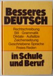 Lose Torsten U - Besseres Deutsch in Schule und Beruf Rechtschreibung Stil - Grammatik Diktate - Aufsätze  Zeichensetzung Geschriebene Sprache Freies Reden