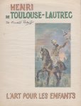 Raboff,E. - Henri de Toulouse-Lautrec , L'art pour les enfants Raboff,E. - Henri de Toulouse-Lautrec , L'art pour les enfants