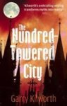 KILWORTH, Garry - The Hundred-Towered City KILWORTH, Garry - The Hundred-Towered City