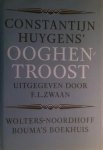 Huygens, Constantijn - Constantijn Huygens' Ooghen-troost. Uitgegeven naar de autograaf en de drukken. Ingeleid en toegelicht door F.L. Zwaan.