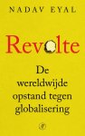 Nadav Eyal - Revolte De wereldwijde opstand tegen globalisering