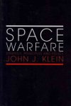 John J. Klein - Space Warfare