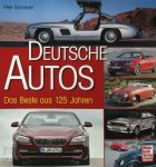 Peter Schneider 22741 - Deutsche Autos Das Beste aus 125 Jahren