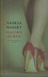 Noort (Bergen 13 april 1967), Saskia - Nieuwe buren - literaire thriller - Nieuwe buren is een adembenemend spannende en provocerende thriller over seks en liefde, en over drang naar vrijheid - maar ook over de allesoverheersende angst daarvoor.