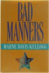 Marne Davis Kellogg - Bad Manners