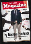 Hastings, Michael - The Last Magazine