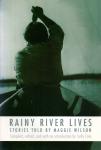 Compiled, edited, and with an introduction by Sally Cole - Rainy River Lives – Stories told by Maggie Wilson –