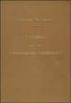 DE LATTIN, Amand. - EVOLUTIES VAN HET ANTWERPSE STADSBEELD. GESCHIEDKUNDIGE KRONIJKEN. 5e DEEL.