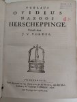 Publius Ovidius Nazoos. - Herscheppinge. Vertaelt door J. v. Vondel.
